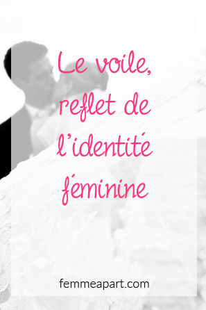 Le voile reflet de l'identité féminine.png