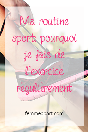 Ma routine sport - Pourquoi je fais de l'exercice régulièrement.png