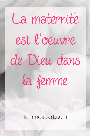 La maternité est l'oeuvre de Dieu dans la femme.jpg