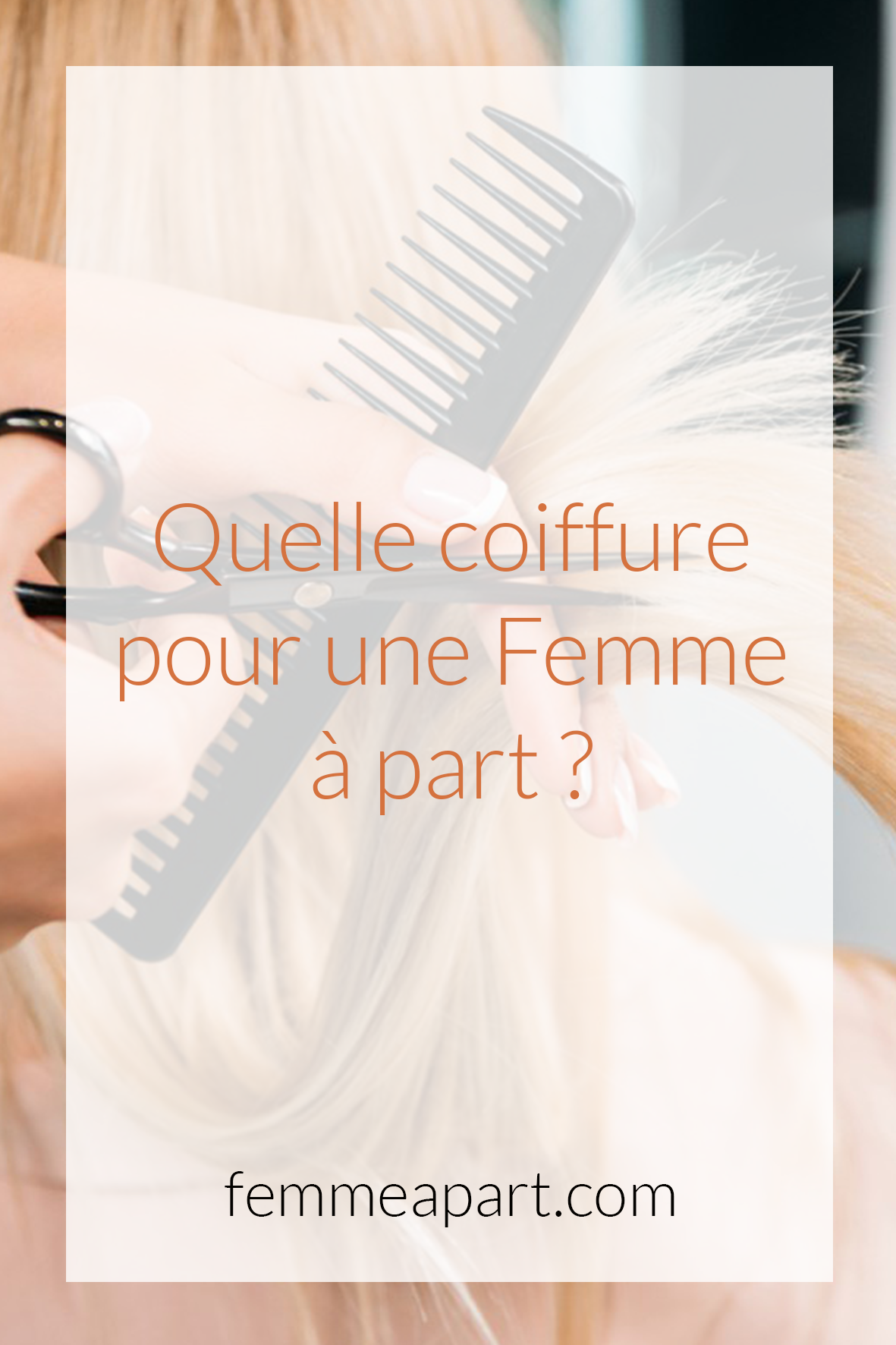 Quelle coiffure pour une femme à part