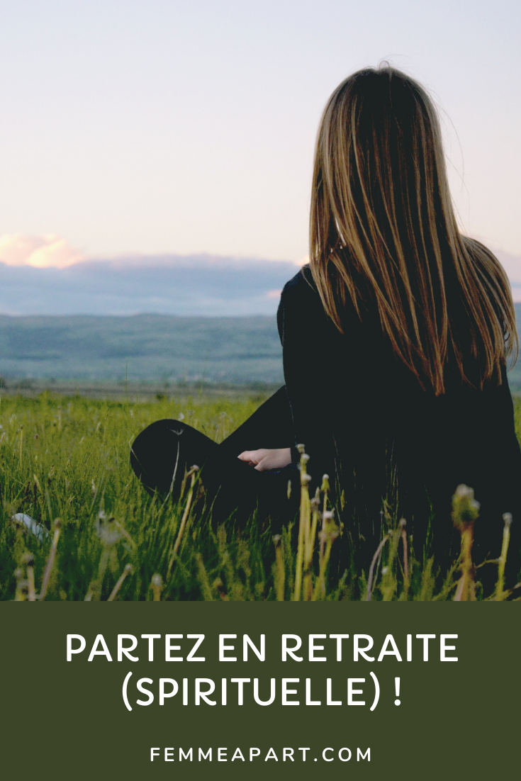 Partez en retraite (spirituelle) ! Femme à part
